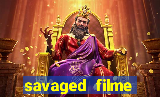 savaged filme completo dublado